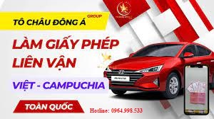 Dịch vụ làm giấy phép liên vận Việt Nam - Campuchia tại Đồng Nai